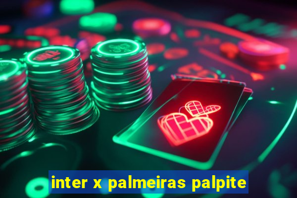 inter x palmeiras palpite